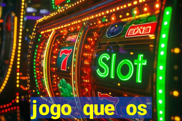 jogo que os famosos jogam para ganhar dinheiro